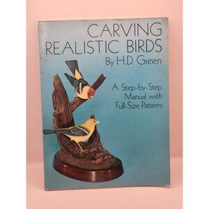 Carving Realistic Birds book  A Step-by-Step Manual with Full-Size Patterns